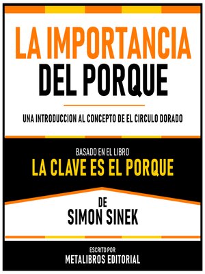 cover image of La Importancia Del Porque--Basado En El Libro La Clave Es El Porque  De Simon Sinek